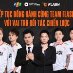 FPT – Team Flash: Cam kết phát triển Esports Việt ngày càng mạnh mẽ
